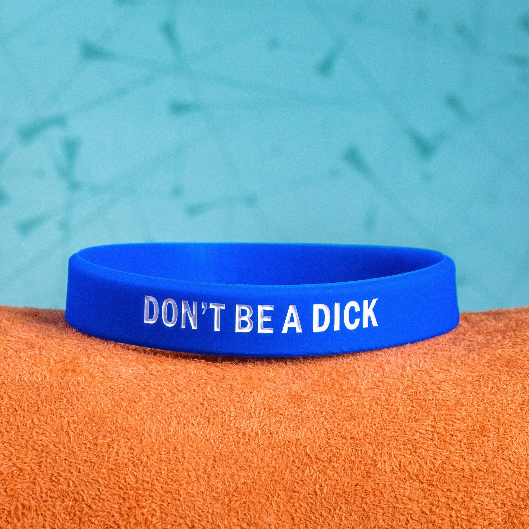 "Don't Be A Dick" Awareness Band