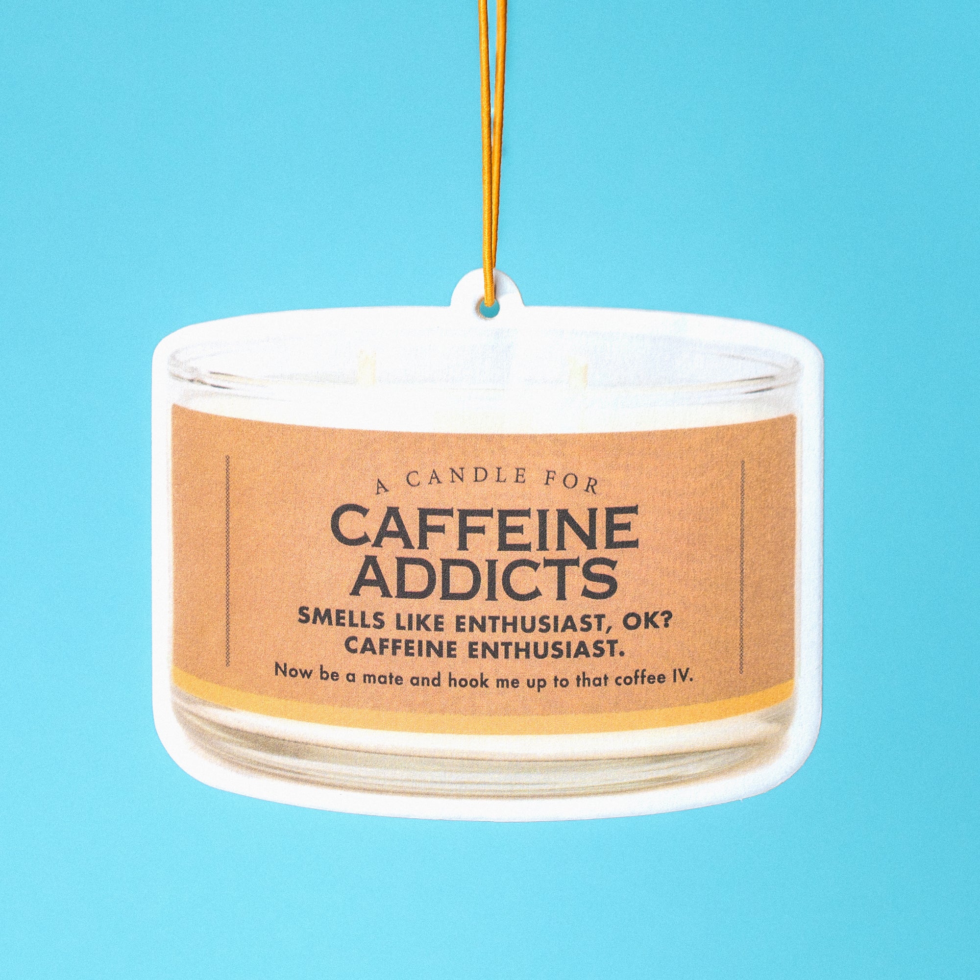 Caffeine Addicts Air Freshener