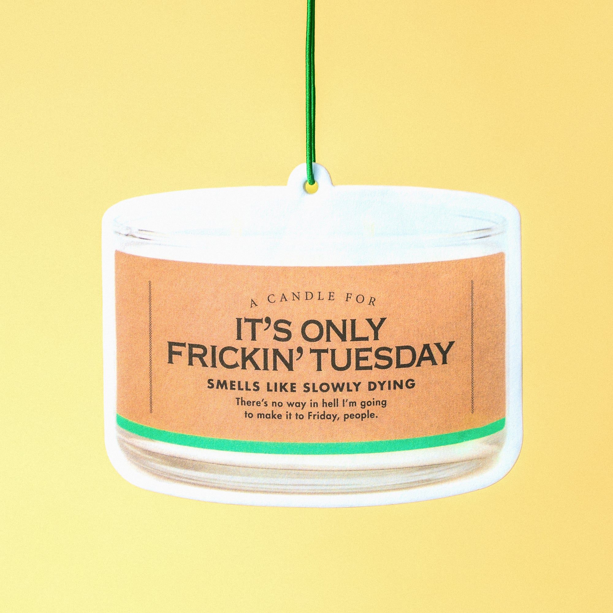 It's Only Frickin' Tuesday Air Freshener