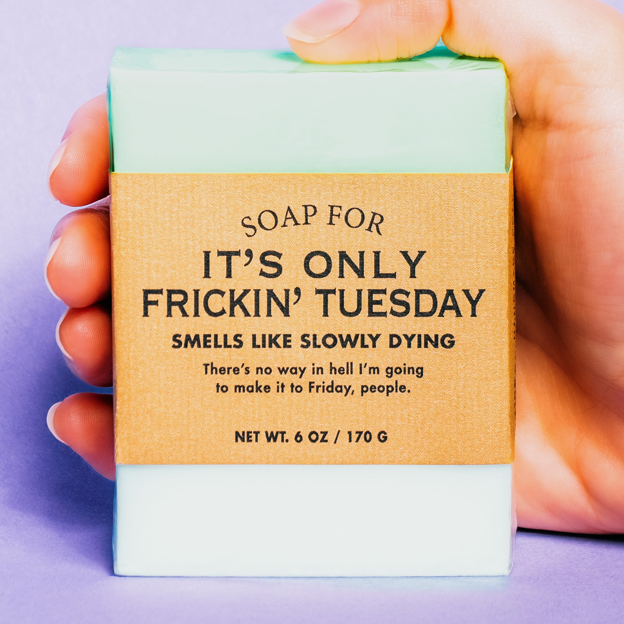 Soap for It's Only Frickin' Tuesday