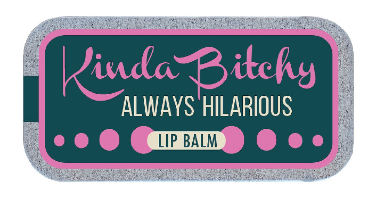 "Kinda Bitchy" Old School Lip Balm Tin