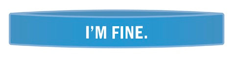 "I'm Fine" Awareness Band