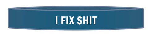 "I Fix Shit" Awareness Band