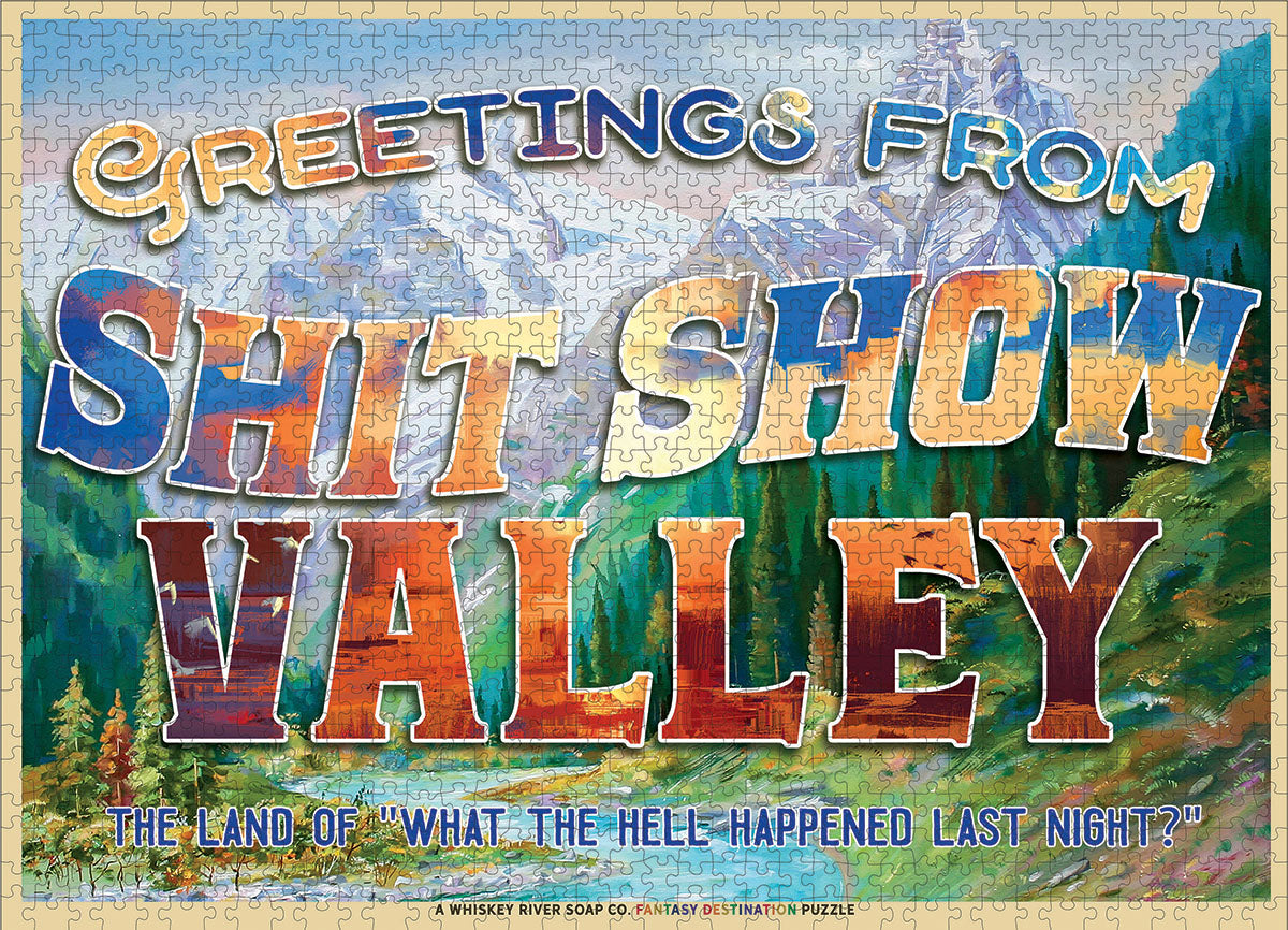 Greetings from Shit Show Valley